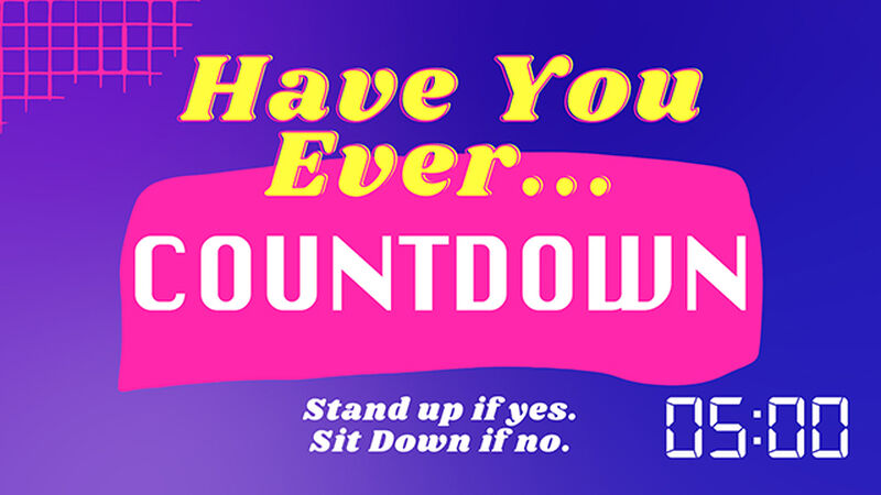 Have You Ever Countdown